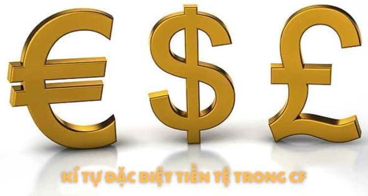 Các kí tự CF đặc biệt tiền tệ 