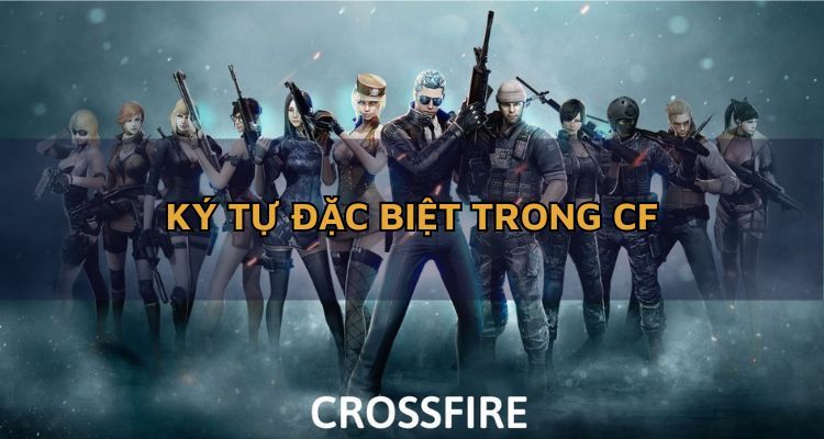 Giải đáp một số thắc mắc thường gặp về kí tự đặc biệt CF 