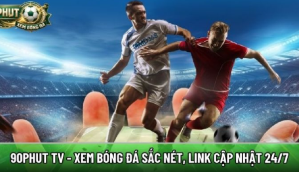 90phuttv.futbol - Xem bóng đá sắc nét, link cập nhật 24/7