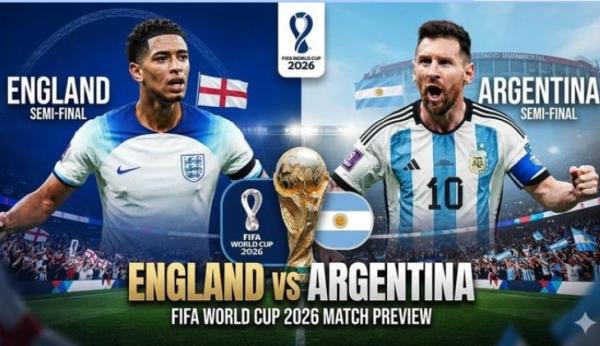 Anh đối đầu Argentina: Cuộc chiến tâm điểm tại World Cup 2026