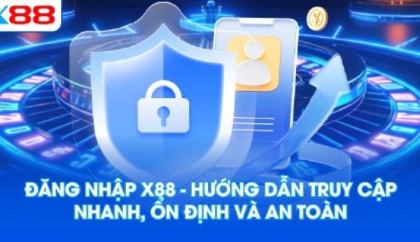 Cách đăng nhập tài khoản X88 trên mọi thiết bị