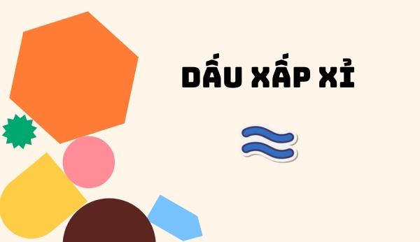 Dấu Xấp Xỉ (≈): Ứng dụng thực tế và vai trò quan trọng trong đời sống