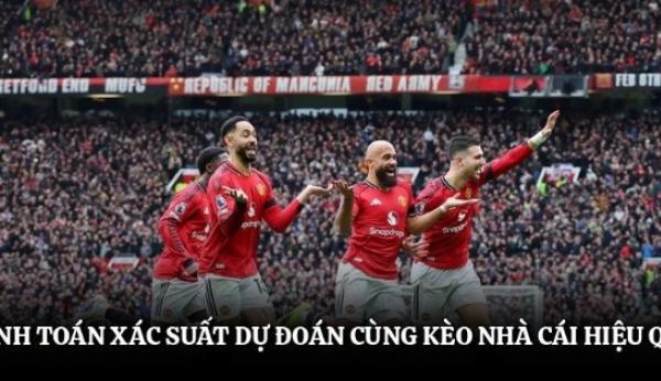 Kèo Nhà Cái Phản Ánh Chân Thực Giá Trị Các Đội Bóng