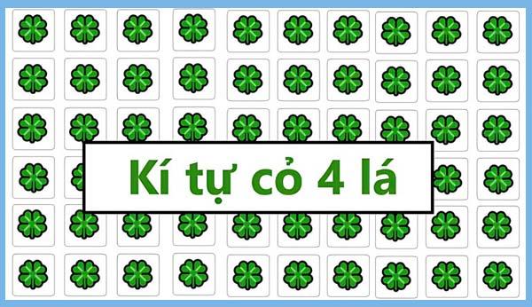 Bộ sưu tập 99+ kí tự cỏ 4 lá: cách điệu, đẹp và xáo trộn 2025
