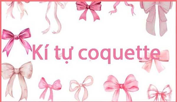 Tuyển tập bộ Kí tự coquette đặc trưng, có màu sắc, đẹp và sáng tạo nhất 2025