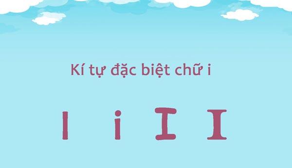 Top những kí tự đặc biệt chữ I thông dụng, in hoa, viết thường, cách điệu