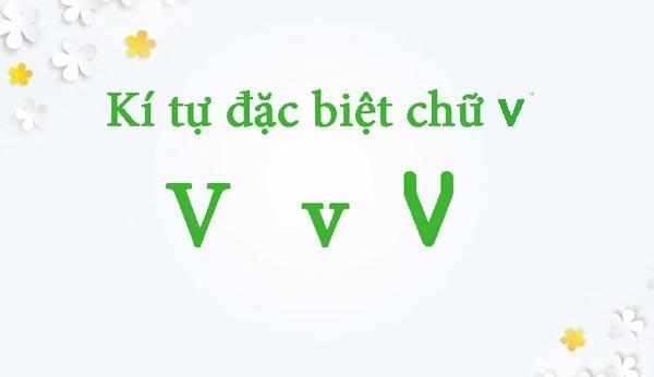 Trọn bộ 100+ kí tự đặc biệt chữ V thịnh hành, in hoa, viết thường, viết ngược, đẹp