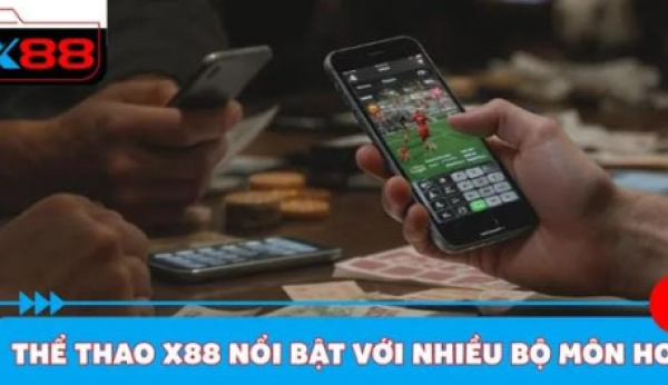 Thể thao x88 - Cập nhật tỷ lệ kèo nhanh và chính xác