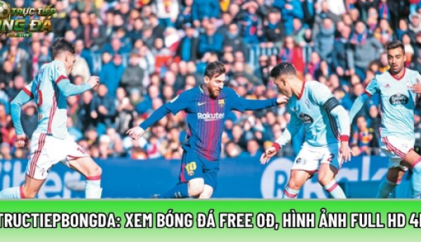 Tructiepbongda.fyi: Xem bóng đá free 0đ, hình ảnh Full HD 4K